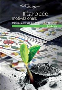 Il tarocco motivazionale. Manuale per l'uso dei tarocchi nel coaching - Carlo De Rossi - copertina