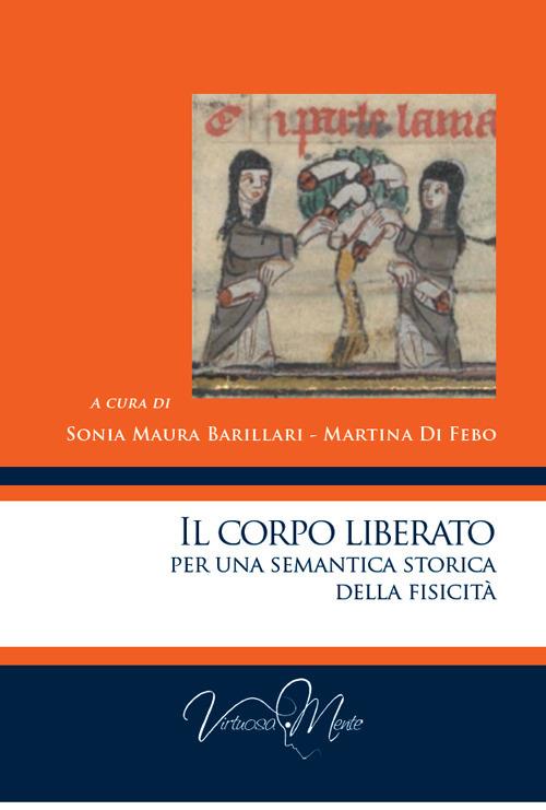 Il corpo liberato per una semantica storica della fisicità - copertina