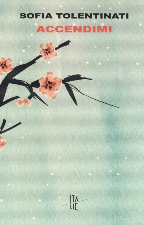 Accendimi - Sofia Tolentinati - copertina