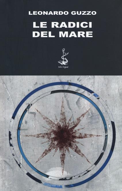 Le radici del mare - Leonardo Guzzo - copertina