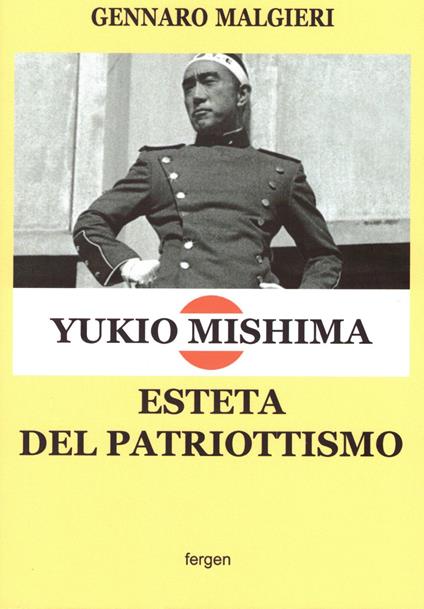 Yukio Mishima. Esteta del patriottismo - Gennaro Malgieri - copertina
