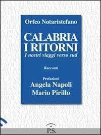 Calabria i ritorni. I nostri viaggi verso sud - Orfeo Notaristefano - copertina