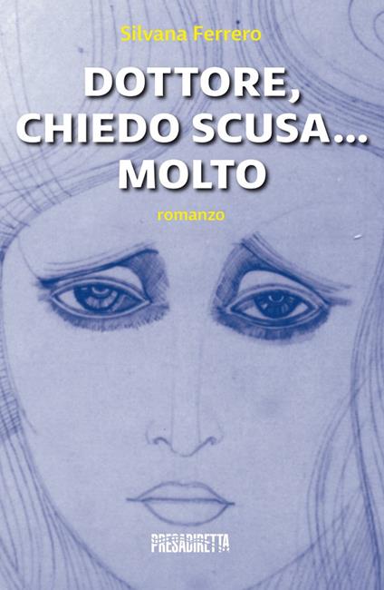 Dottore, chiedo scusa... Molto - Silvana Ferrero - copertina
