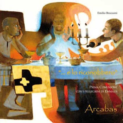 ... E lo riconobbero. Prima comunione con i pellegrini di Emmaus - Emilio Brozzoni - copertina