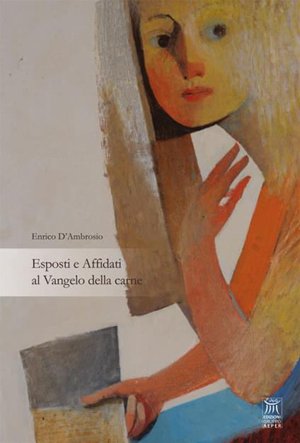 Esposti e affidati al vangelo della carne - Enrico D'Ambrosio - copertina
