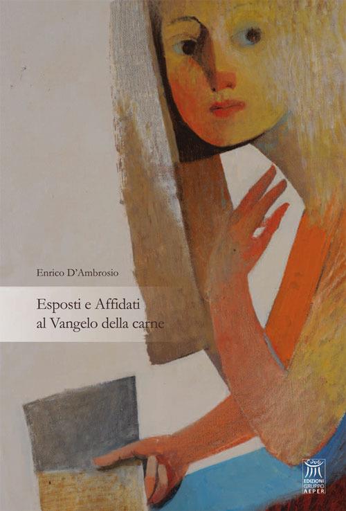 Esposti e affidati al vangelo della carne - Enrico D'Ambrosio - copertina