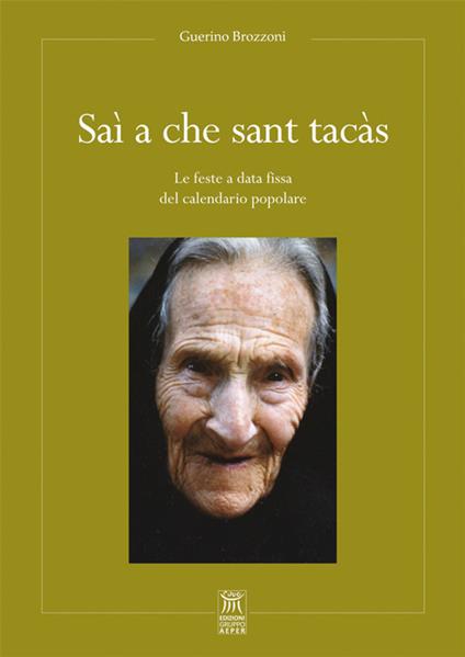 Saì a che sant tacàs. Le feste a data fissa del calendario popolare - Guerino Brozzoni - copertina
