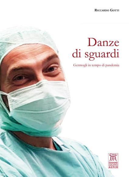 Danze di sguardi. Germogli in tempo di pandemia - Riccardo Gotti - copertina