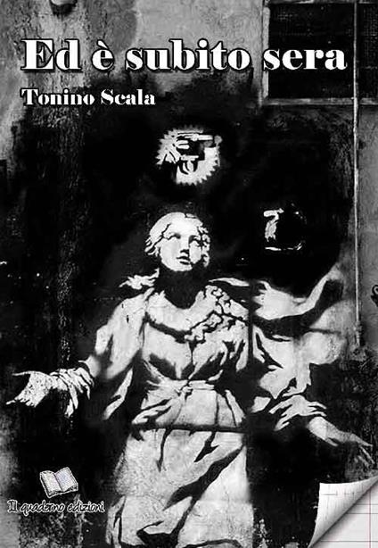 Ed è subito sera - Tonino Scala - copertina