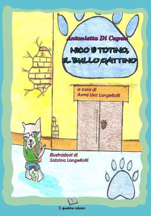 Nico e Totino, il bullo gattino - Antonietta Di Capua - copertina