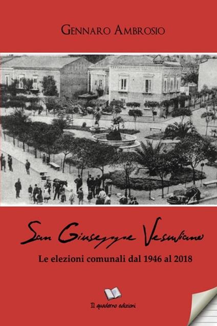 San Giuseppe Vesuviano. Le elezioni comunali dal 1946 al 2018 - Gennaro Ambrosio - copertina
