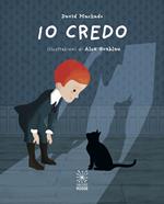 Io credo. Ediz. illustrata