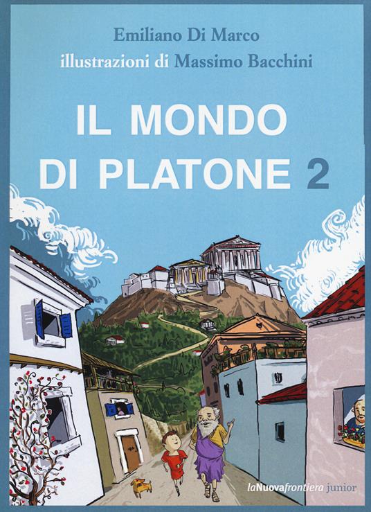 Il mondo di Platone: Il simposio di Spallone-La vendetta di Atena-Spallone e l'anello magico-Spallone e l'origine delle cose. Vol. 2 - Emiliano Di Marco,Massimo Bacchini - copertina