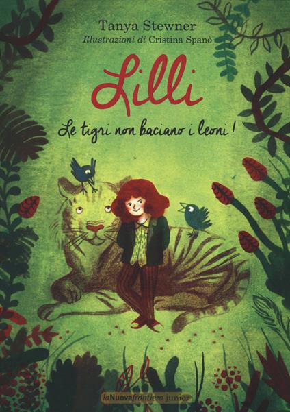 Lilli. Le tigri non baciano i leoni! - Tanya Stewner - copertina