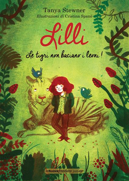 Lilli. Le tigri non baciano i leoni! - Tanya Stewner,Anna Patrucco Becchi - ebook