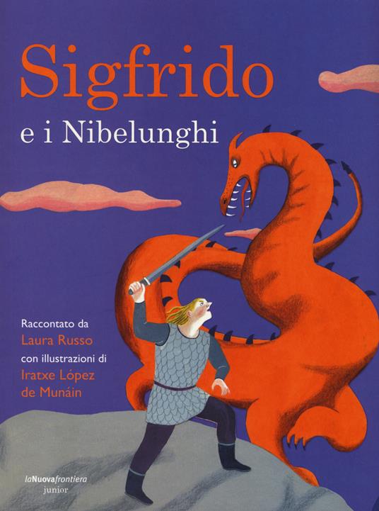 Sigfrido e i Nibelunghi - Laura Russo,Iratxe Lopez de Munáin - copertina
