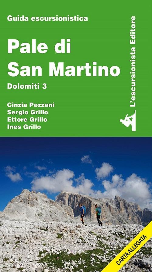 Pale di San Martino. Dolomiti 3. Con cartina 1:50000 - Sergio Grillo,Cinzia Pezzani,Ettore Grillo - copertina