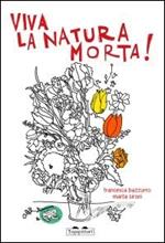 Viva la natura morta!