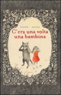 C'era una volta una bambina - Giovanna Zoboli,Joanna Consejo - copertina