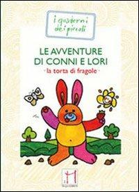 Le avventure di Conni e Lori. La torta di fragole - Beppe - copertina