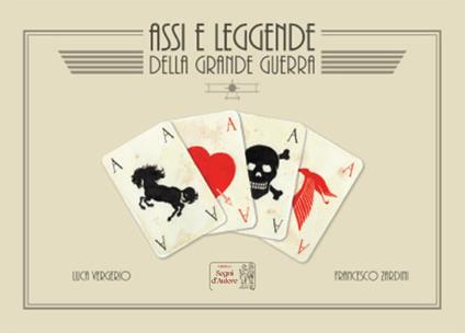 Assi e leggende della Grande Guerra - Francesco Zardini,Luca Vergerio - copertina