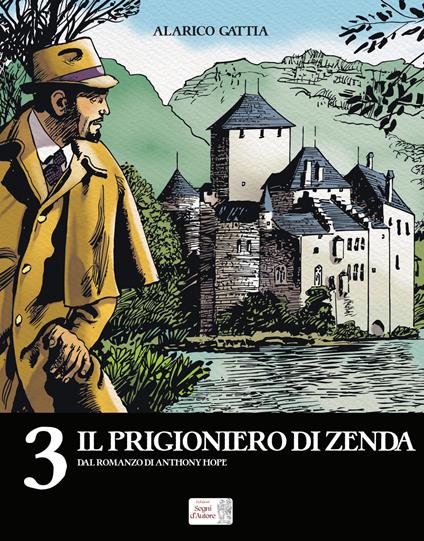 Il prigioniero di Zenda dal romanzo di Anthony Hope - Alarico Gattia - copertina