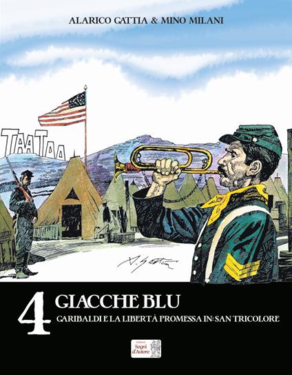 Giacche blu-Garibaldi e la libertà promessa in: San Tricolore - Alarico Gattia,Mino Milani - copertina