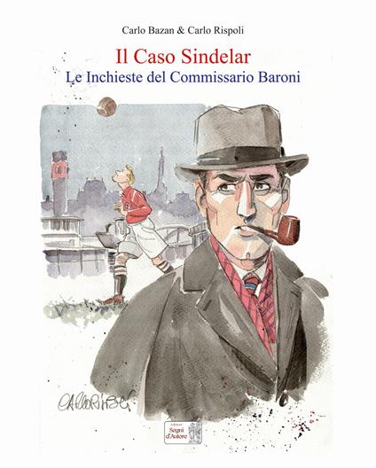 Il caso Sindelar. Le inchieste del commissario Baroni - Carlo Bazan,Carlo Rispoli - copertina