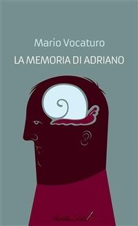 La memoria di Adriano - Mario Vocaturo - ebook