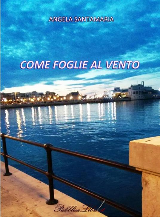 Come foglie al vento - Angela Santamaria - ebook