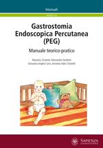 Gastrostomia endoscopica percutanea (PEG). Manuale teorico-pratico