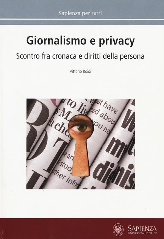 Giornalismo e privacy. Scontro fra cronaca e diritti della persona - Vittorio Roidi - copertina