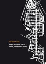 Expo Milano 2015. Who, waht and why. Instant book