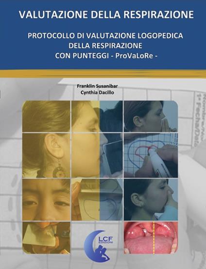 Protocollo di valutazione logopedica della respirazione con punteggi. ProVaLoRe. Ediz. multilingue - Franklin Susanibar,Cynthia Dacillo - copertina