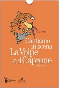 La volpe e il caprone di Esopo. Cantiamo insieme. Con MP3 scaricabile online - Grazia Abbà - copertina