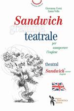 Sandwich grammateatrale per assaporare l'inglese. Ediz. italiana e inglese
