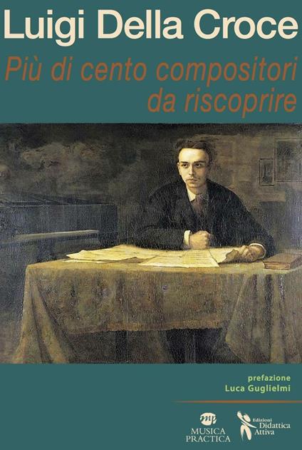 Più di cento compositori da riscoprire - Luigi Della Croce - copertina