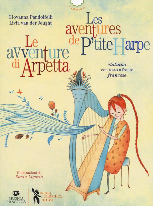 Le avventure di Arpetta-Les aventures de P'tite Harpe. Ediz. bilingue - Giovanna Pandolfelli,Livia Van der Jeught - copertina