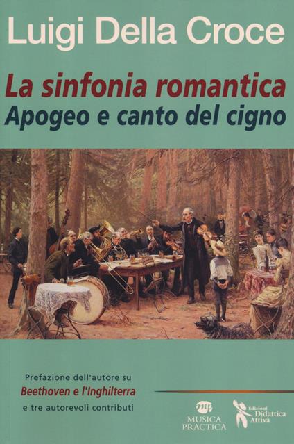 La sinfonia romantica. Apogeo e canto del cigno - Luigi Della Croce - copertina