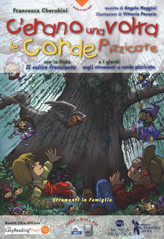 C'erano una volta le corde pizzicate. Ediz. ad alta leggibilità. Con Contenuto digitale per accesso online - Francesca Cherubini - copertina
