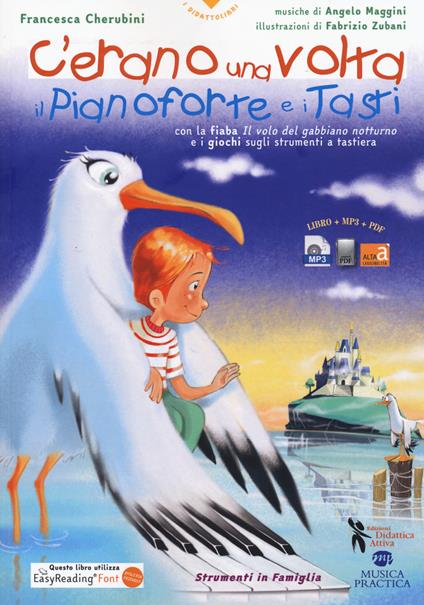 C'erano una volta il pianoforte e i tasti. Ediz. ad alta leggibilità. Con Contenuto digitale per download e accesso online - Francesca Cherubini - copertina