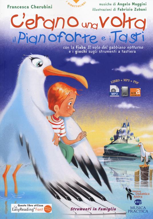 C'erano una volta il pianoforte e i tasti. Ediz. ad alta leggibilità. Con Contenuto digitale per download e accesso online - Francesca Cherubini - copertina