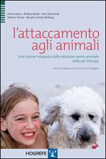 L' attaccamento agli animali. Una visione integrata della relazione uomo-animale nella pet therapy