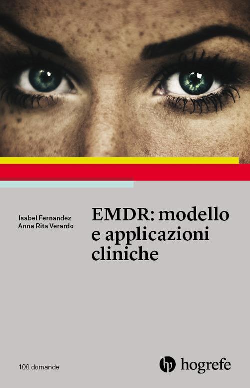 EMDR: modello e applicazioni cliniche - Isabel Fernandez,Anna Rita Verardo - copertina