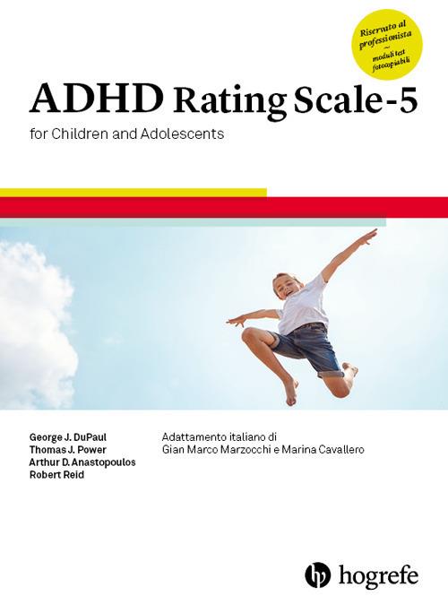 Adhd Rating Scale-5 for children and adolescents. Ediz. a spirale - Robert Reid,George J. DuPaul,Thomas J. Power - copertina