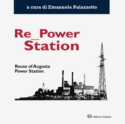 Re power station. Reuse of Augusta power station - copertina