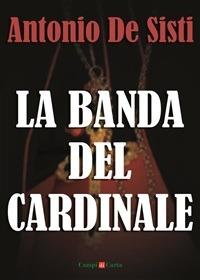 La banda del cardinale - Antonio De Sisti - ebook