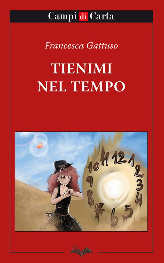 Tienimi nel tempo - Francesca Gattuso - copertina