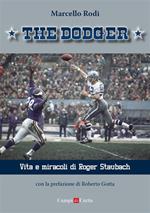The Dodger. Vita e miracoli di Roger Staubach