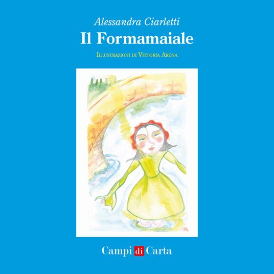 Il Formamaiale. Ediz. illustrata - Alessandra Ciarletti - copertina